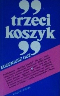 Trzeci koszyk - Eugeniusz Guz