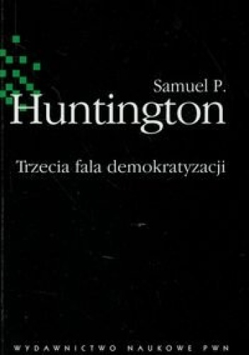 Trzecia fala demokratyzacji - Samuel P. Huntington
