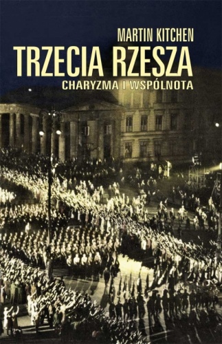 Trzecia Rzesza. Charyzma i wspólnota - Martin Kitchen