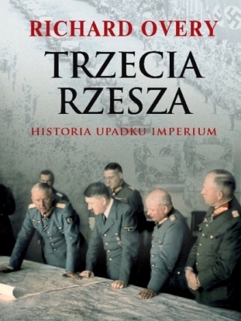Trzecia Rzesza. Historia imperium - Richard Overy