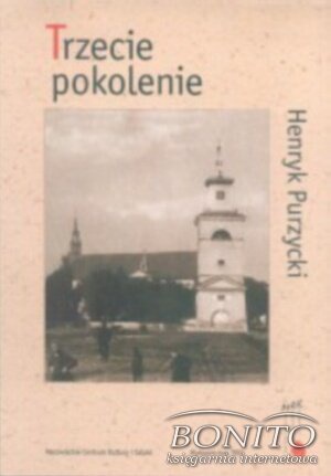 Trzecie pokolenie - Henryk Purzycki