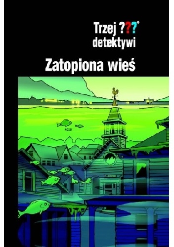 Trzej detektywi??? Zatopiona wieś - Andre Marx