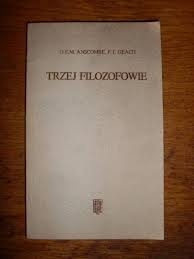 Trzej Filozofowie - Gertude Elizabeth Margaret Anscombe, Peter Thomas Geach