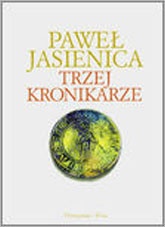 Trzej Kronikarze - Paweł Jasienica