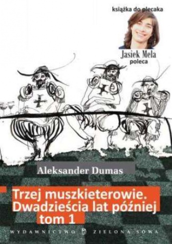 Trzej muszkieterowie. 20 lat później. Tom I - Aleksander Dumas