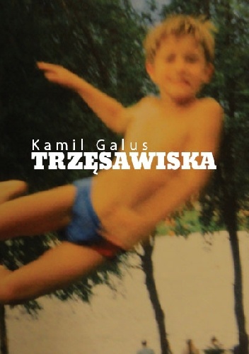 Trzęsawiska - Kamil Galus