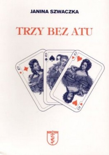 Trzy bez atu - Janina Szwaczka