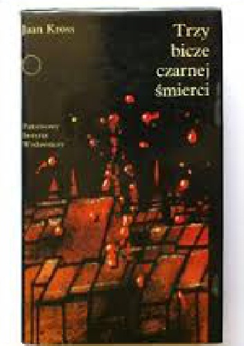 Trzy bicze czarnej śmierci - Jaan Kross