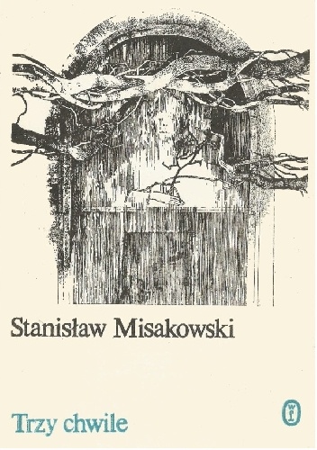 Trzy chwile - Stanisław Misakowski