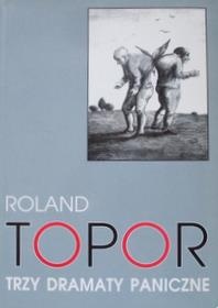 Trzy dramaty paniczne - Roland Topor