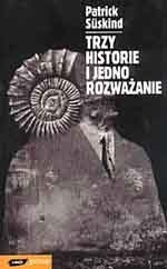 Trzy historie i jedno rozważanie - Patrick Süskind