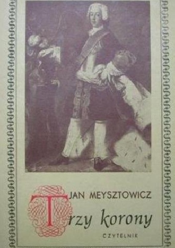 Trzy korony. Opowieść historyczna - Jan Meysztowicz