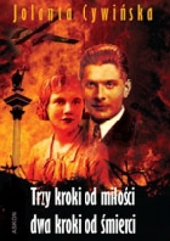 Trzy kroki od miłości dwa kroki od śmierci - Jolanta Cywińska