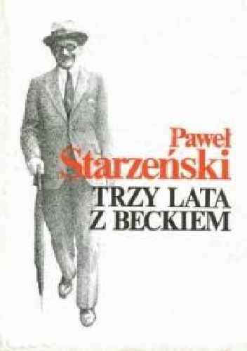 Trzy lata z Beckiem - Paweł Jerzy Starzeński