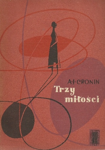 Trzy miłości - Archibald Joseph Cronin