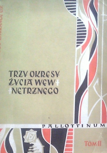Trzy okresy życia wewnętrznego wstępem do życia w niebie. T.2 - Reginald Garrigou - Lagrange OP