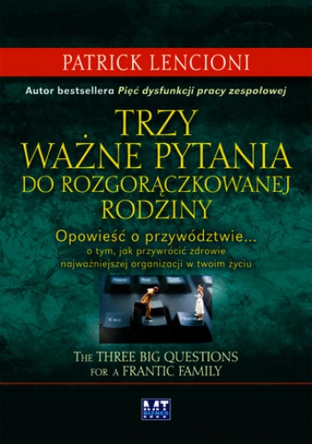 Trzy pytania do rozgorączkowanej rodziny - Lencioni Patric