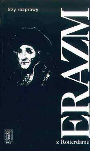 Trzy rozprawy - Erazm z Rotterdamu
