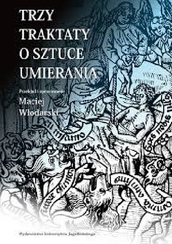 Trzy traktaty o sztuce umierania - Maciej Włodarski