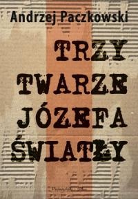 Trzy twarze Józefa Światły - Andrzej Paczkowski