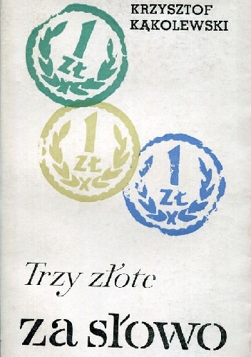 Trzy złote za słowo - Krzysztof Kąkolewski