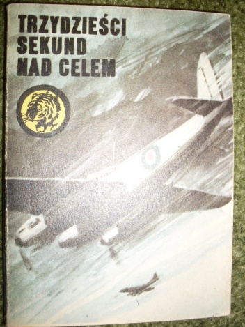Trzydzieści sekund nad celem - Wacław Król