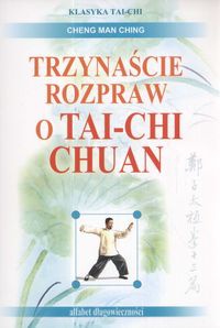 Trzynaście rozpraw o tai-chi chuan - Cheng Man Ching