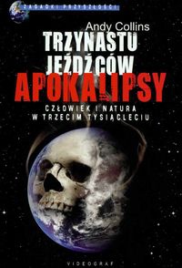 Trzynastu jeźdźców Apokalipsy Człowiek i natura. - A. Collins