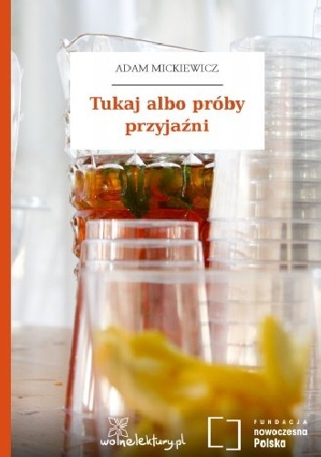 Tukaj albo próby przyjaźni - Adam Mickiewicz