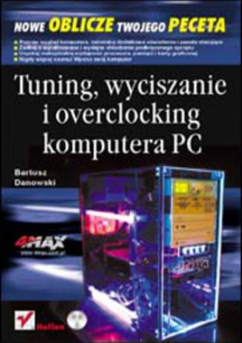 Tuning, wyciszanie i overclocking komputera PC - Bartosz Danowski