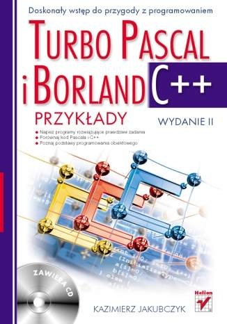 Turbo Pascal i Borland C++. Przykłady - Kazimierz Jakubczyk