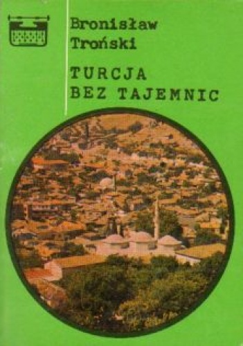 Turcja bez tajemnic - Bronisław Troński