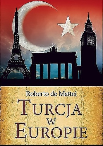 Turcja w Europie? - Roberto de Mattei