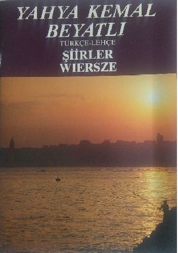 Türkçe-Lehçe Şiirler. Wiersze - Yahya Kemal Beyatli