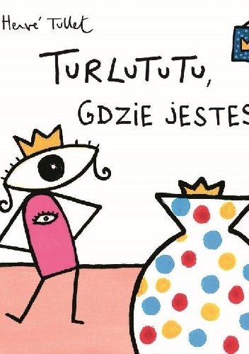 Turlututu, gdzie jesteś? - Hervé Tullet
