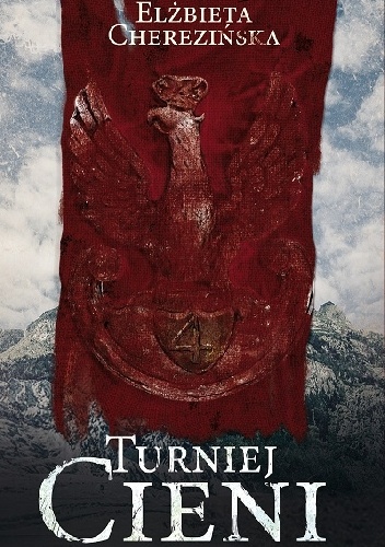 Turniej cieni - Elżbieta Cherezińska