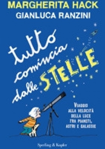 Tutto comincia dalle stelle - Margherita Hack