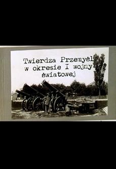 Twierdza Przemyśl w okresie I wojny światowej - Janina Burzyńska