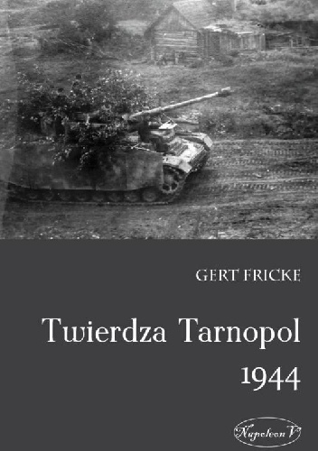 Twierdza Tarnopol 1944 - Gert Fricke