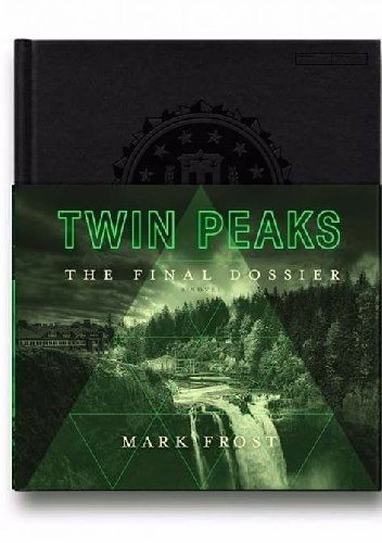 Twin Peaks. The Final Dossier - Mark Frost