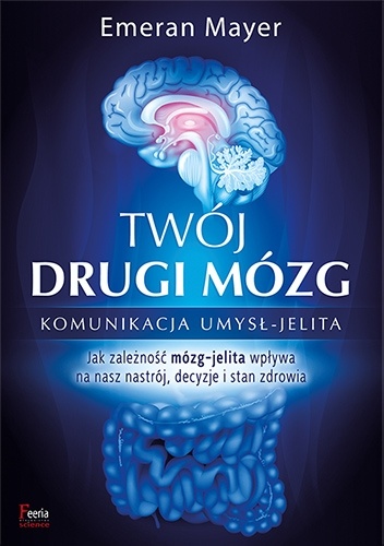 Twój drugi mózg - Emeran Mayer