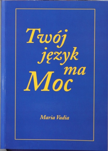 Twój język ma moc - Maria Vadia