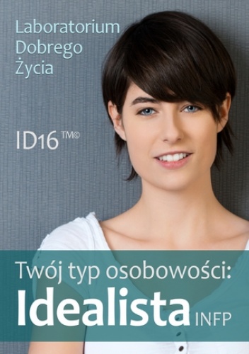 Twój typ osobowości: Idealista (INFP) - Dobrego Życia Laboratorium