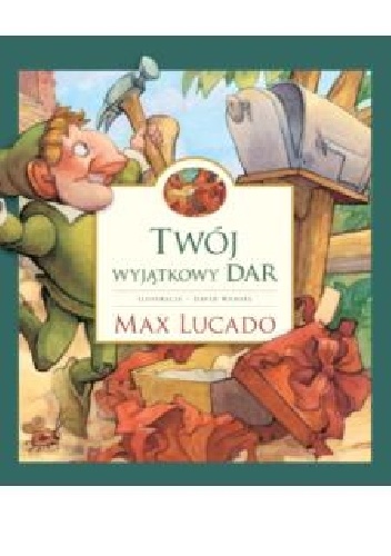 Twój wyjątkowy dar - Max Lucado