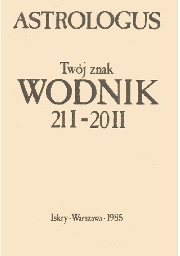 Twój znak. Wodnik 21 I-20 II - autor nieznany