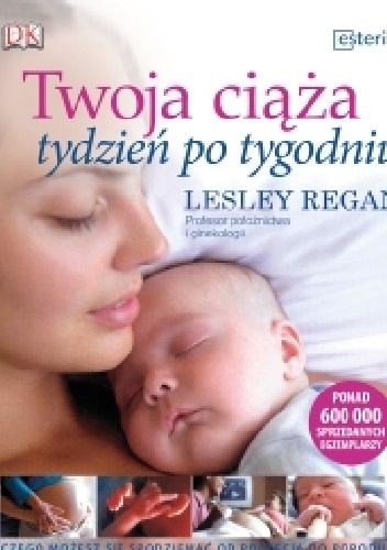 Twoja ciąża tydzień po tygodniu - Lesley Regan