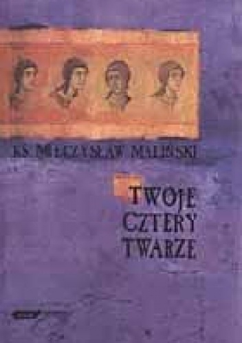 Twoje cztery twarze - Mieczysław Maliński