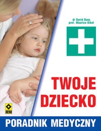 Twoje dziecko. Poradnik medyczny - David Bass