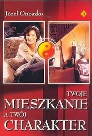 Twoje mieszkanie, a Twój charakter - Jozef Onoszko