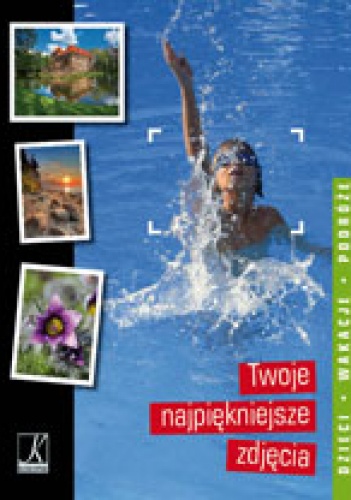 Twoje najpiękniejsze zdjęcia: dzieci, wakacje, podróże - Łukasz Gaweł